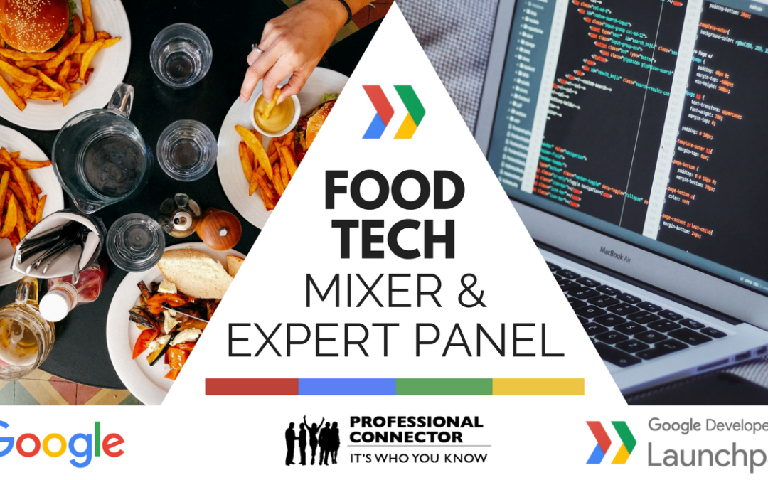 San Francisco Food & Tech Mixer + Expert Panel at Google Developers Launchpad Space 7/6 6pm