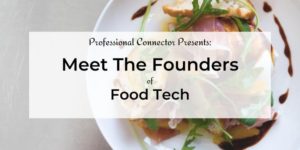 Meet The Founders: Food Tech