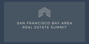 San Francisco Bay Area Real Estate Summit