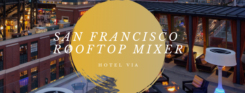 San Francisco Rooftop Mixer 9/5/19  at Hotel VIA