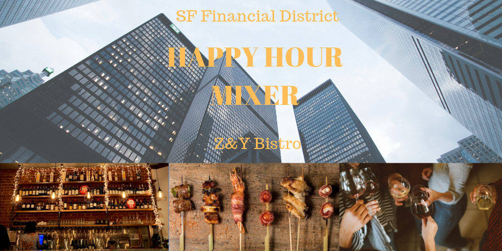 SF Financial District Happy Hour Mixer – Z&Y Bistro 8/28