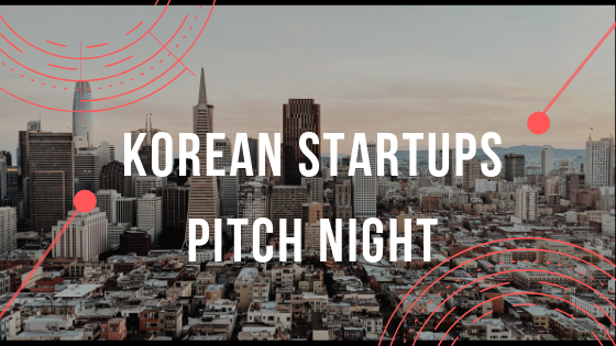 Korean Startup Pitch Night at 360 Lab San Francisco 10/01/19 6:30PM