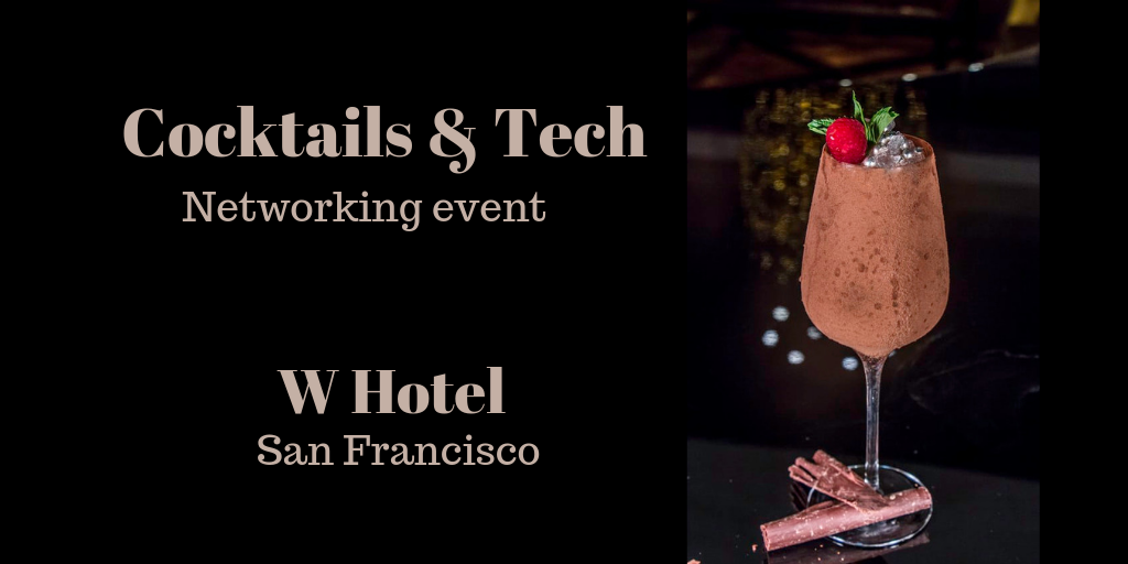 Cocktails and Tech Networking Mixer | San Francisco W Hotel | November 12th, 2019