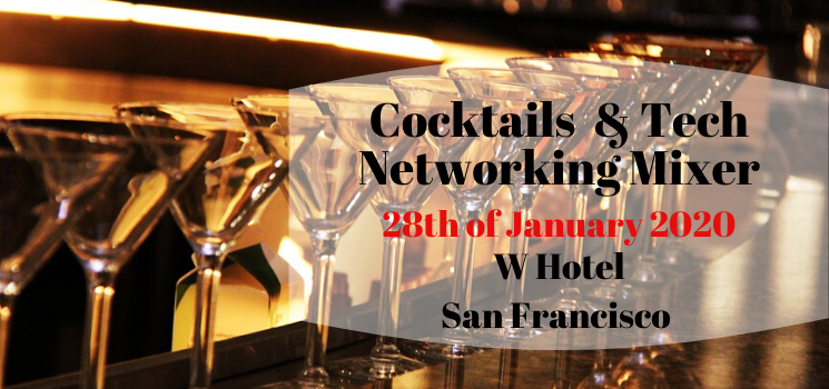 Cocktails and Tech Networking Mixer | San Francisco W Hotel | January 28, 2020