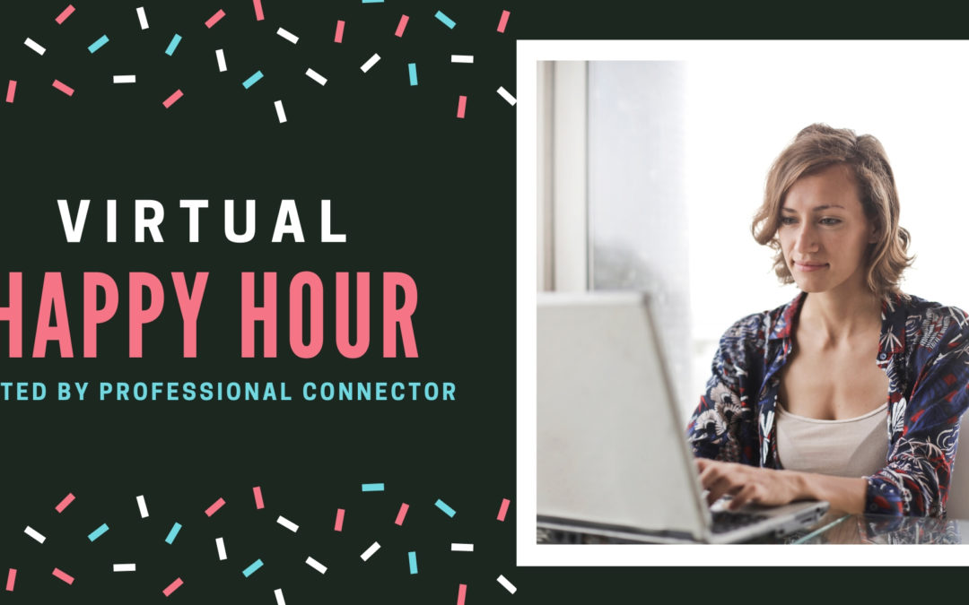 Virtual Happy Hour Networking Event | June 11, 2020