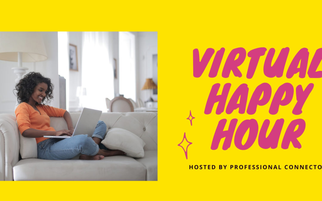Virtual Happy Hour Networking Event | June 25, 2020