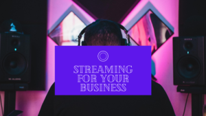 streaming-for-your-business
