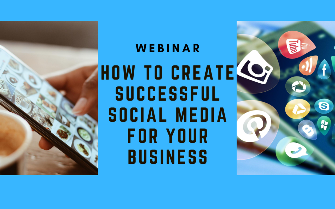 How to Create Successful Social Media for your Business