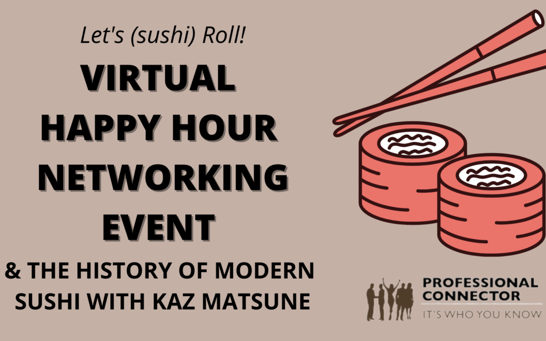 Let’s (sushi) Roll: Virtual Happy Hour Mixer