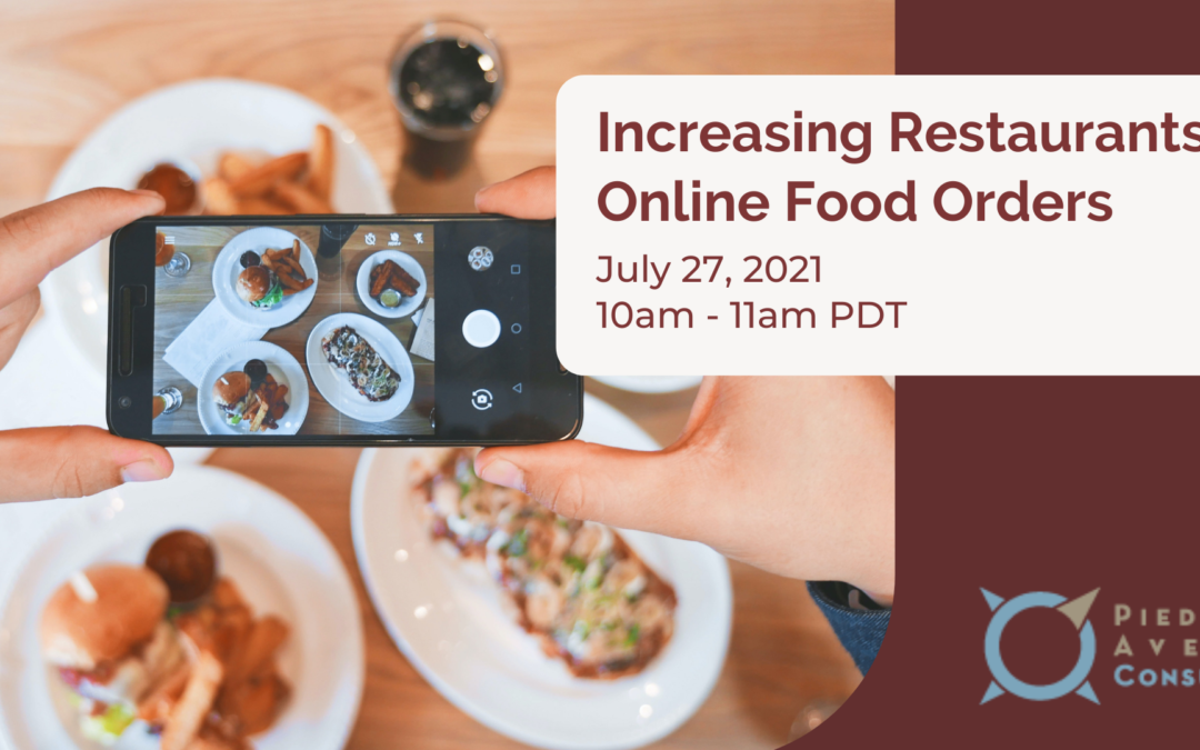 Increasing Restaurants Online Food Orders | July 27, 2021 | David Mitroff PhD.