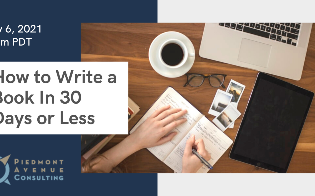 How to Write a Book in 30 Days or Less | July 6, 2021 | David Mitroff PhD.